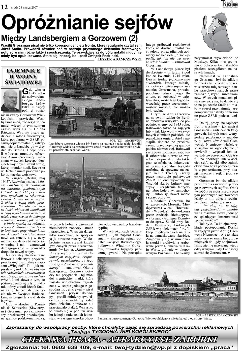 Stało się inaczej, bo upadł Związek Radziecki.