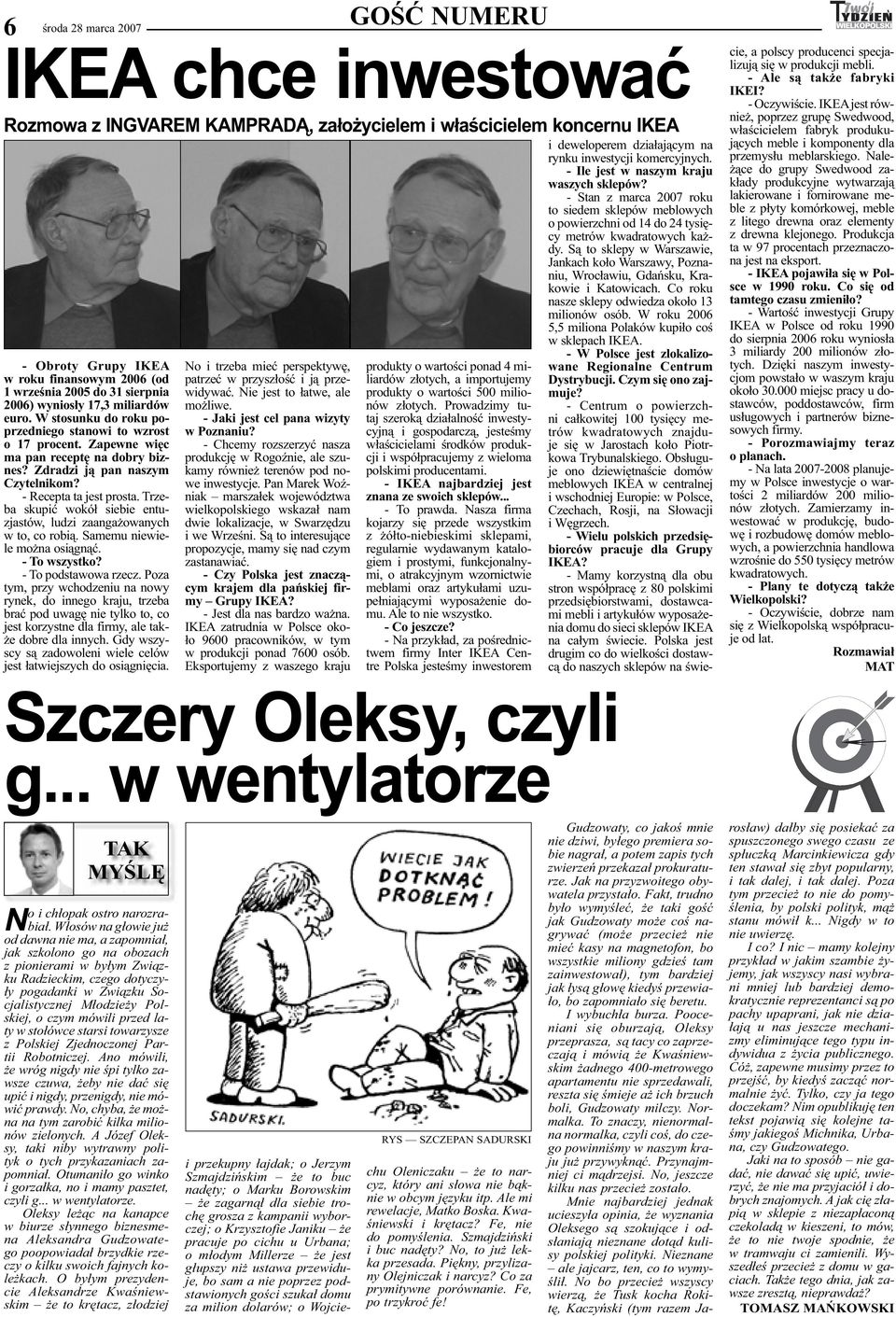Samemu niewiele można osiągnąć. - To wszystko? - To podstawowa rzecz.