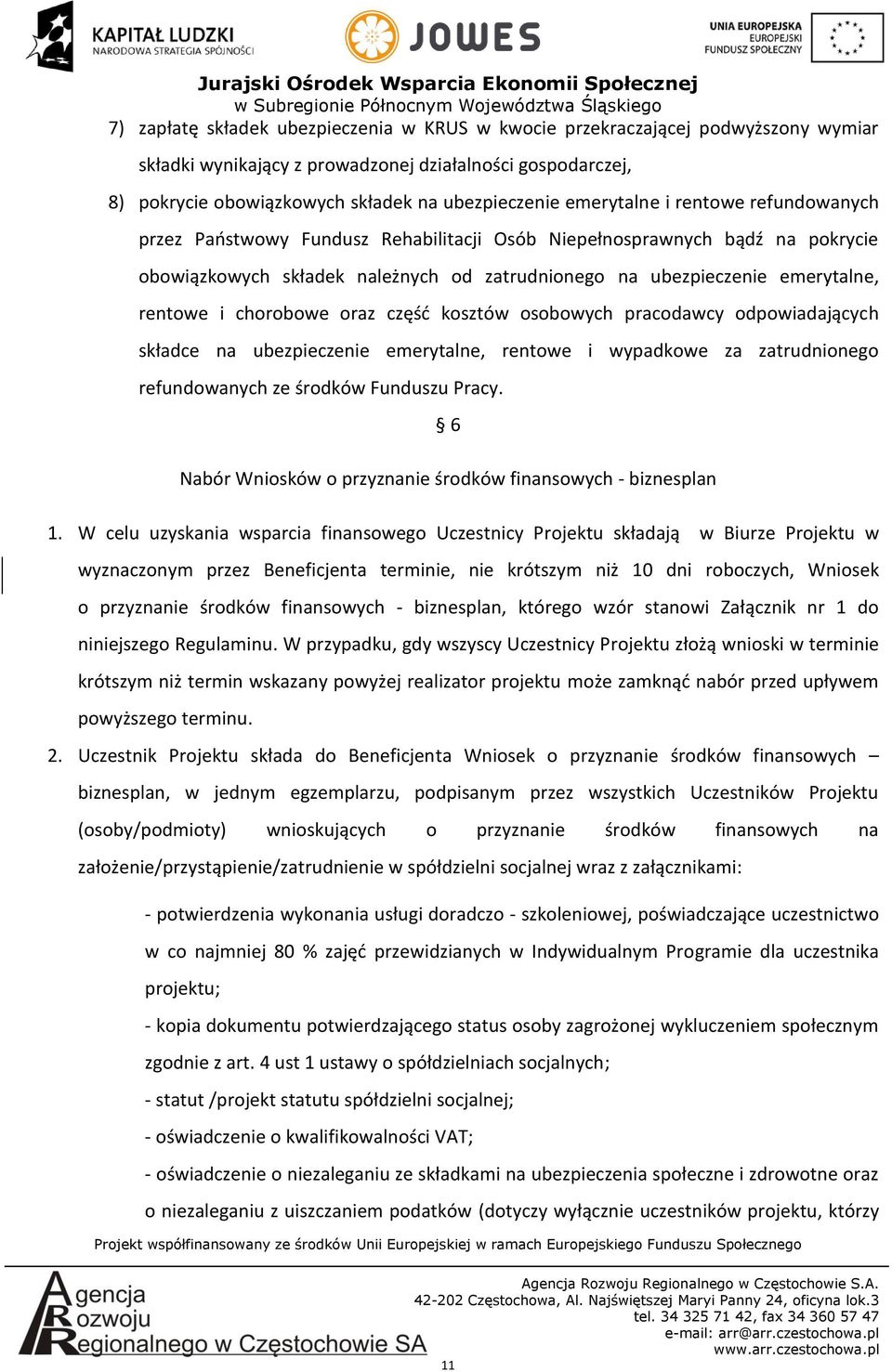 i chorobowe oraz część kosztów osobowych pracodawcy odpowiadających składce na ubezpieczenie emerytalne, rentowe i wypadkowe za zatrudnionego refundowanych ze środków Funduszu Pracy.