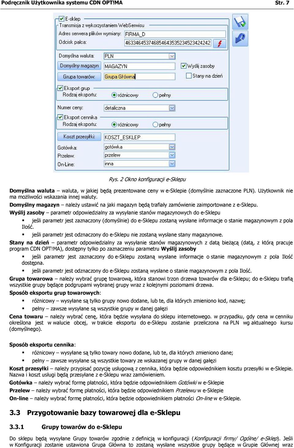 Wyślij zasoby parametr odpowiedzialny za wysyłanie stanów magazynowych do e-sklepu jeśli parametr jest zaznaczony (domyślnie) do e-sklepu zostaną wysłane informacje o stanie magazynowym z pola Ilość.