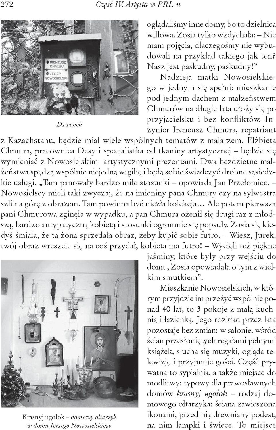 Inżynier Ireneusz Chmura, repatriant Dzwonek z Kazachstanu, będzie miał wiele wspólnych tematów z malarzem.