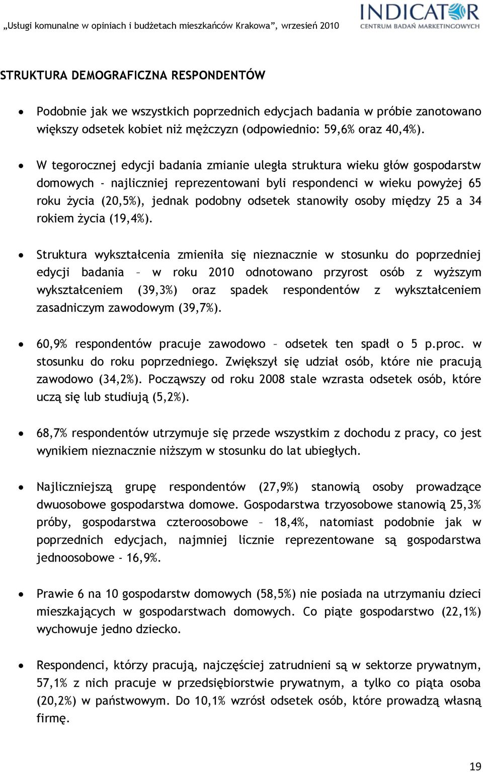 stanowiły osoby między 25 a 34 rokiem życia (19,4%).