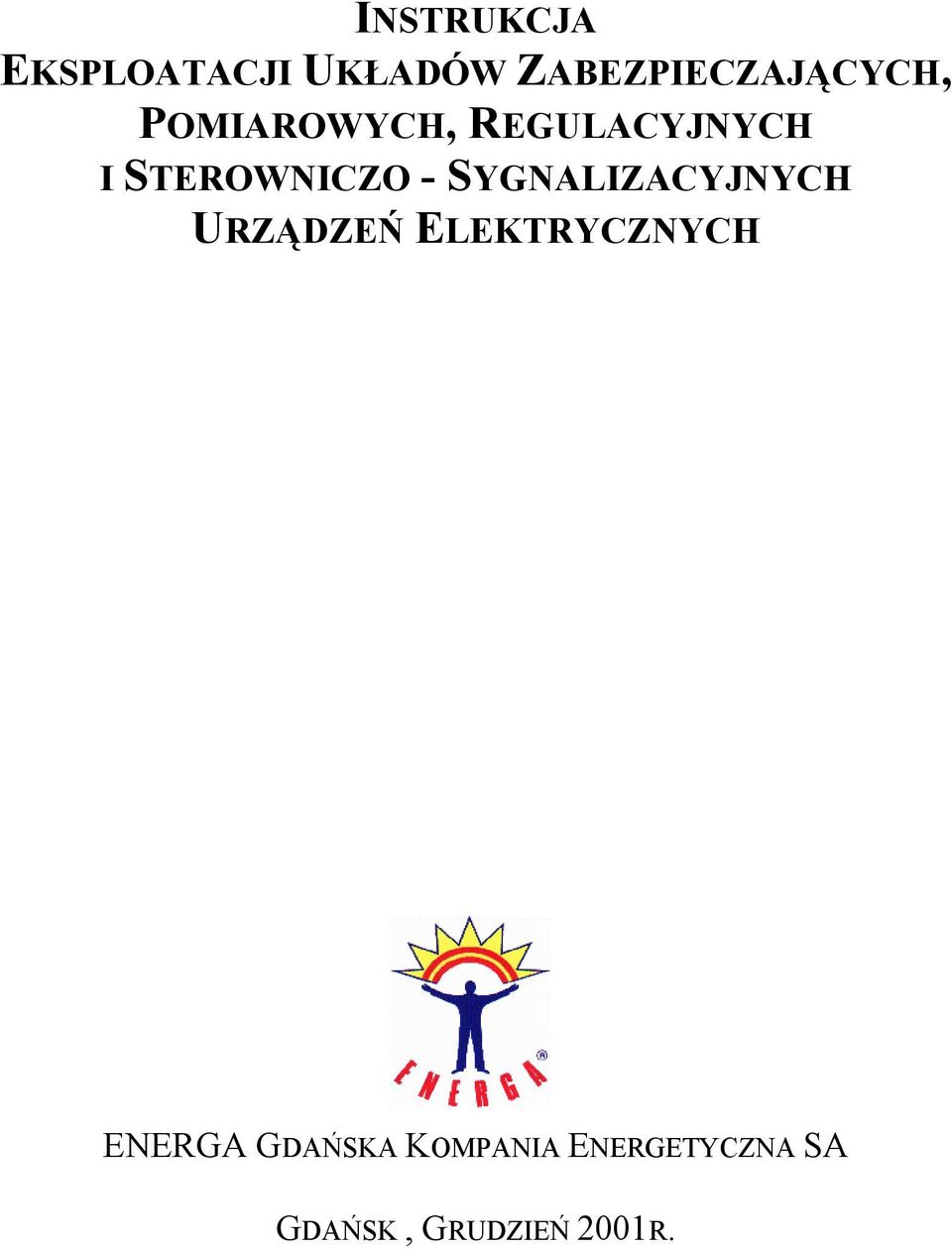 STEROWNICZO - SYGNALIZACYJNYCH URZĄDZEŃ