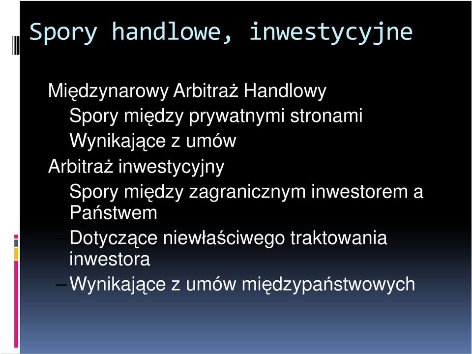 inwestycyjny Spory między zagranicznym inwestorem a Państwem