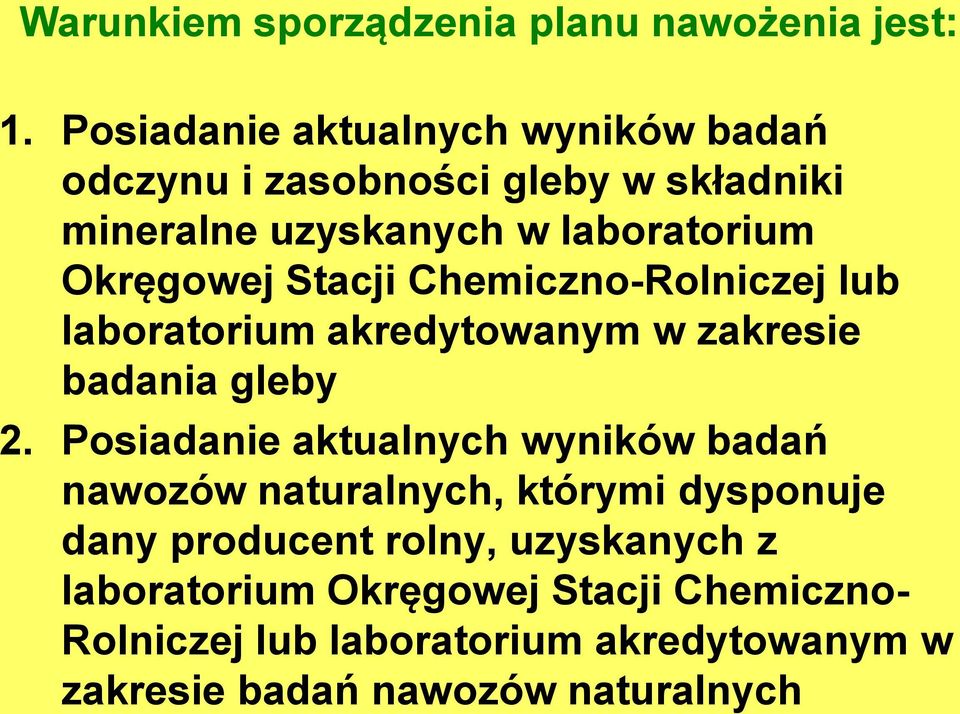 Stacji Chemiczno-Rolniczej lub laboratorium akredytowanym w zakresie badania gleby 2.