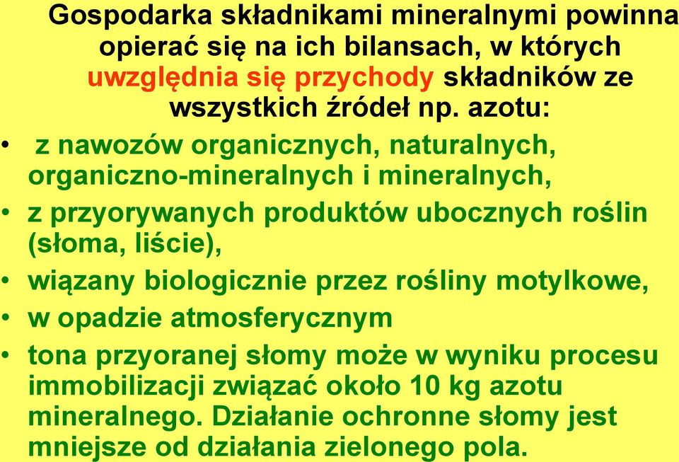 azotu: z nawozów organicznych, naturalnych, organiczno-mineralnych i mineralnych, z przyorywanych produktów ubocznych roślin