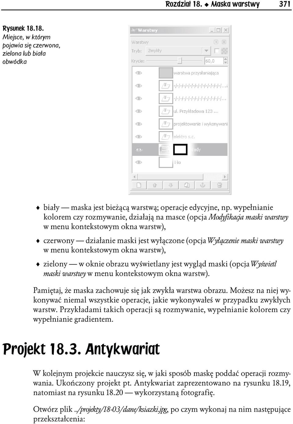 kontekstowym okna warstw), zielony w oknie obrazu wyświetlany jest wygląd maski (opcja Wyświetl maski warstwy w menu kontekstowym okna warstw).