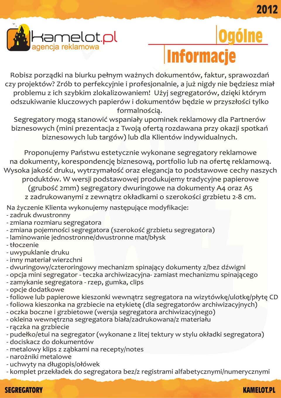 U yj segregatorów dziêki którym odszukiwanie kluczowych papierów i dokumentów bêdzie w przysz³oœci tylko formalnoœci¹.