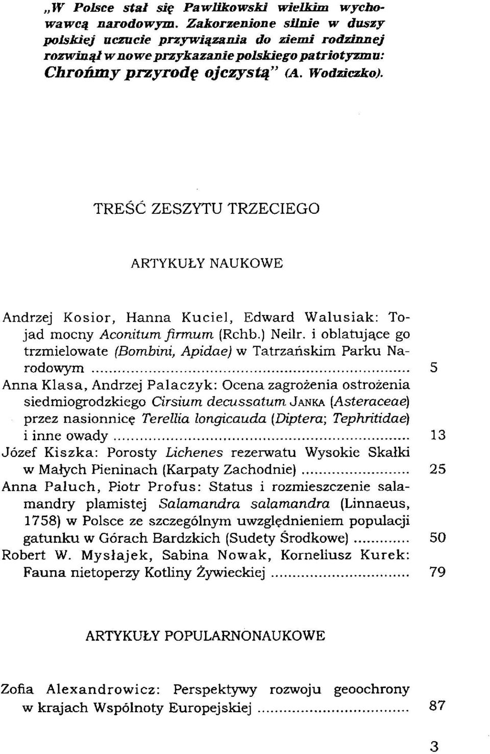 TREŚĆ ZESZYTU TRZECIEGO ARTYKUŁY NAUKOWE Andrzej Kosior, Hanna Kuciel, Edward Walusiak: Tojad mocny Aconitum firmum (Rchb.) Neilr.