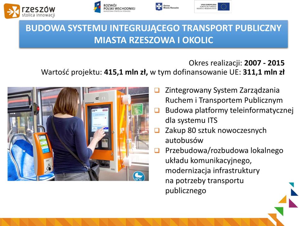 Transportem Publicznym Budowa platformy teleinformatycznej dla systemu ITS Zakup 80 sztuk nowoczesnych