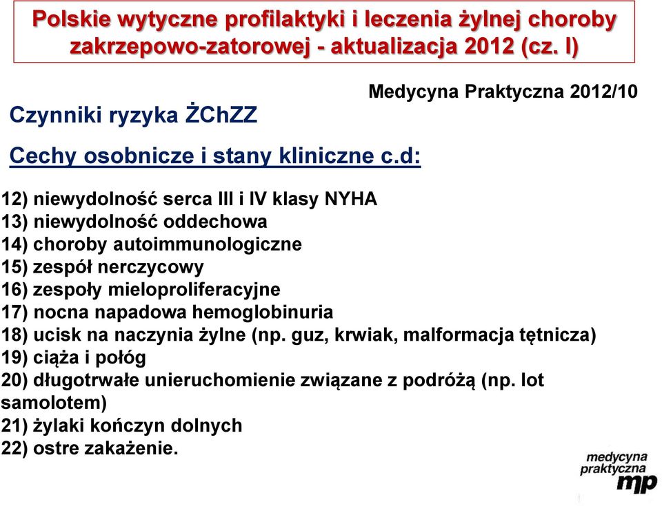 d: Medycyna Praktyczna 2012/10 12) niewydolność serca III i IV klasy NYHA 13) niewydolność oddechowa 14) choroby autoimmunologiczne 15) zespół