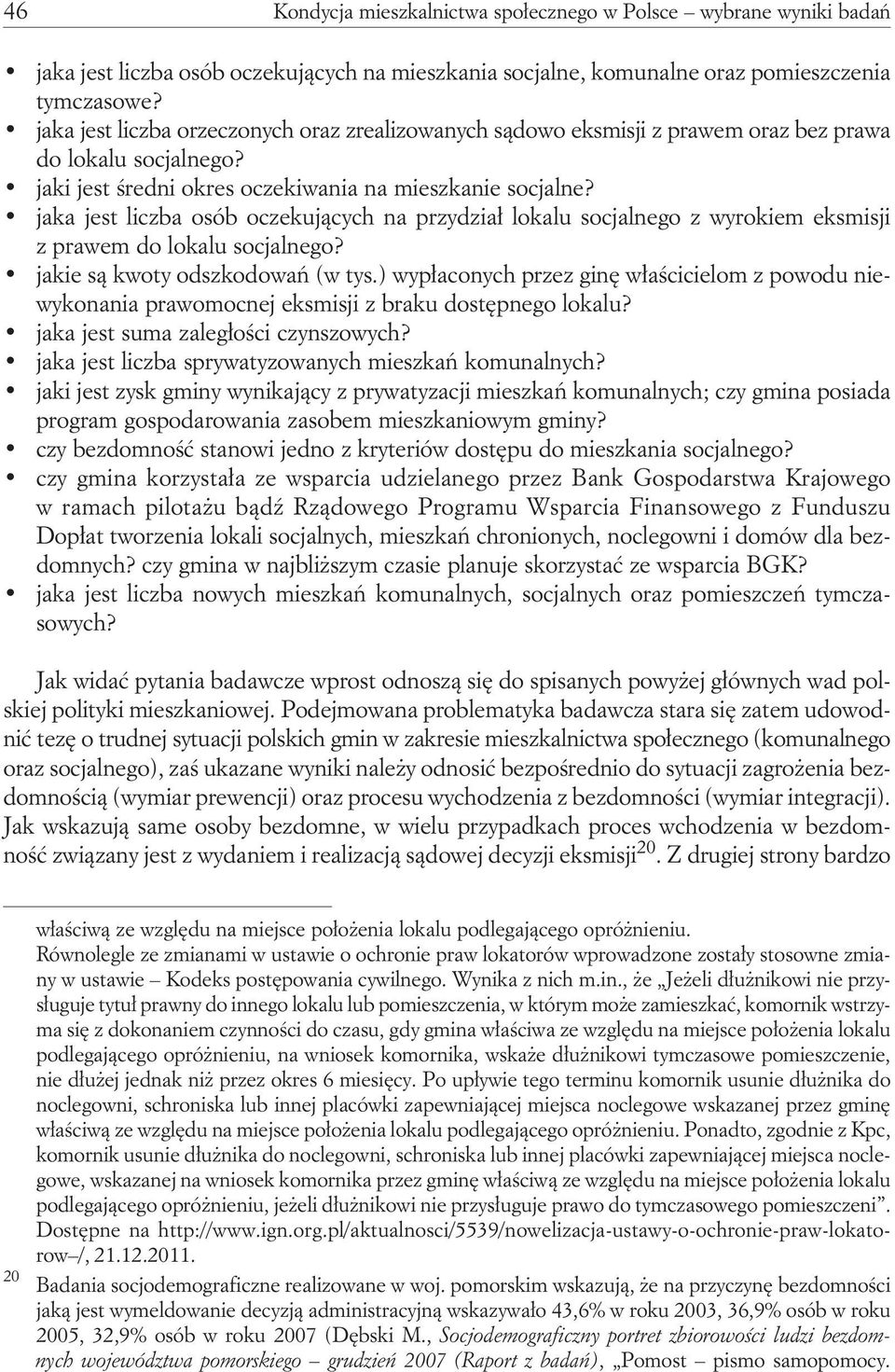 jaka jest liczba osób oczekujących na przydział lokalu socjalnego z wyrokiem eksmisji z prawem do lokalu socjalnego? jakie są kwoty odszkodowań (w tys.