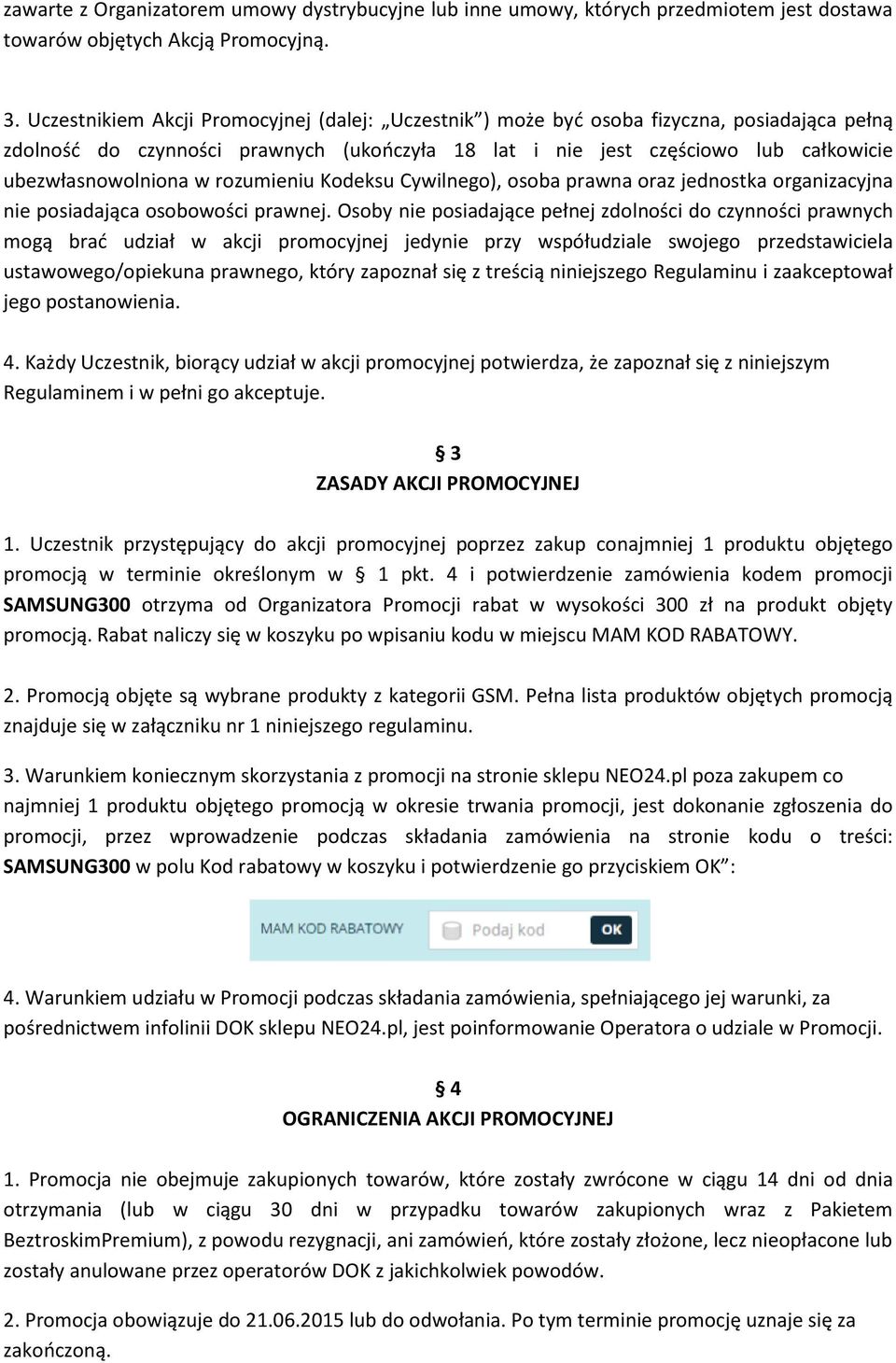 rozumieniu Kodeksu Cywilnego), osoba prawna oraz jednostka organizacyjna nie posiadająca osobowości prawnej.