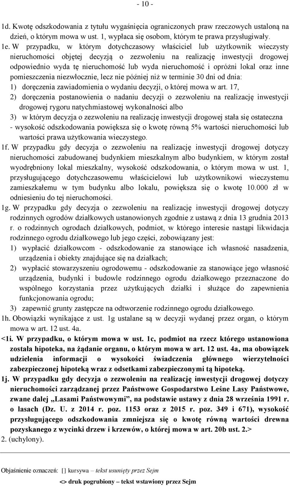 nieruchomość i opróżni lokal oraz inne pomieszczenia niezwłocznie, lecz nie później niż w terminie 30 dni od dnia: 1) doręczenia zawiadomienia o wydaniu decyzji, o której mowa w art.