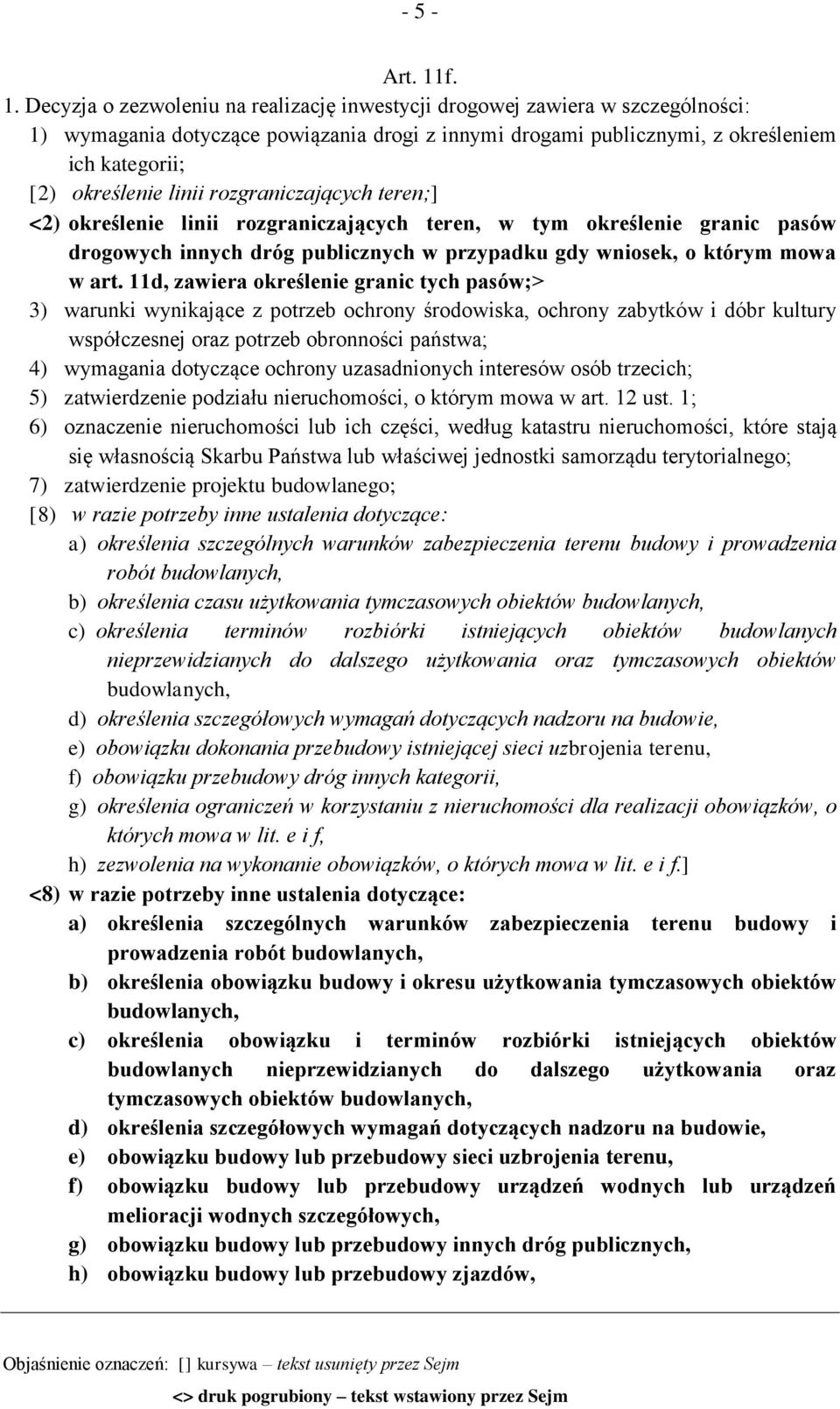 linii rozgraniczających teren;] <2) określenie linii rozgraniczających teren, w tym określenie granic pasów drogowych innych dróg publicznych w przypadku gdy wniosek, o którym mowa w art.