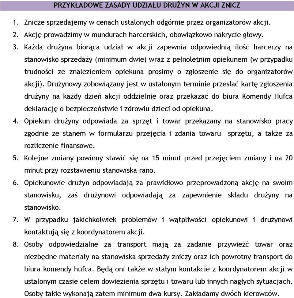 o zgłoszenie się do organizatorów akcji).