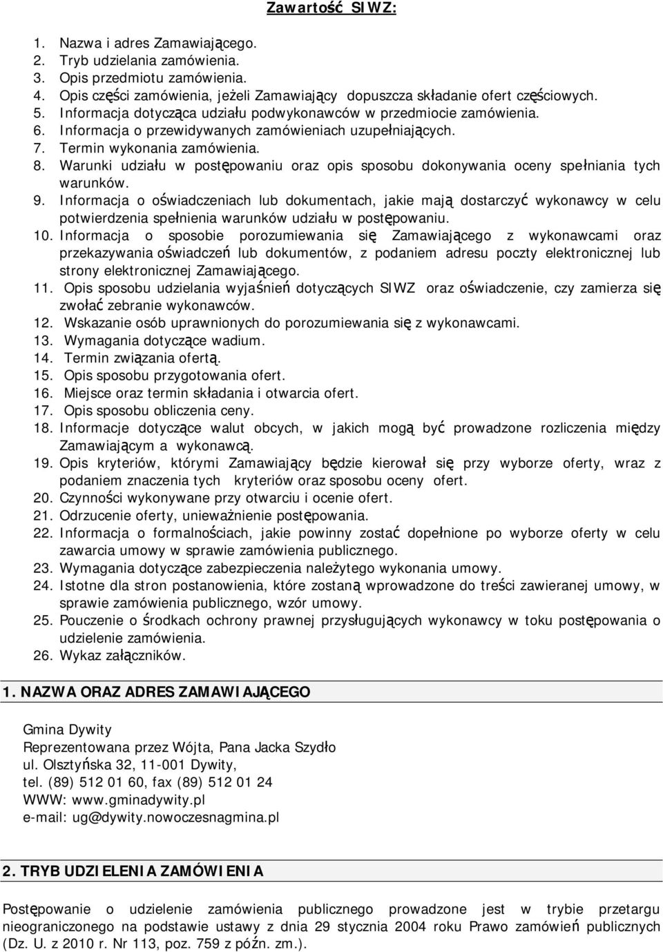 Warunki udziału w postępowaniu oraz opis sposobu dokonywania oceny spełniania tych warunków. 9.