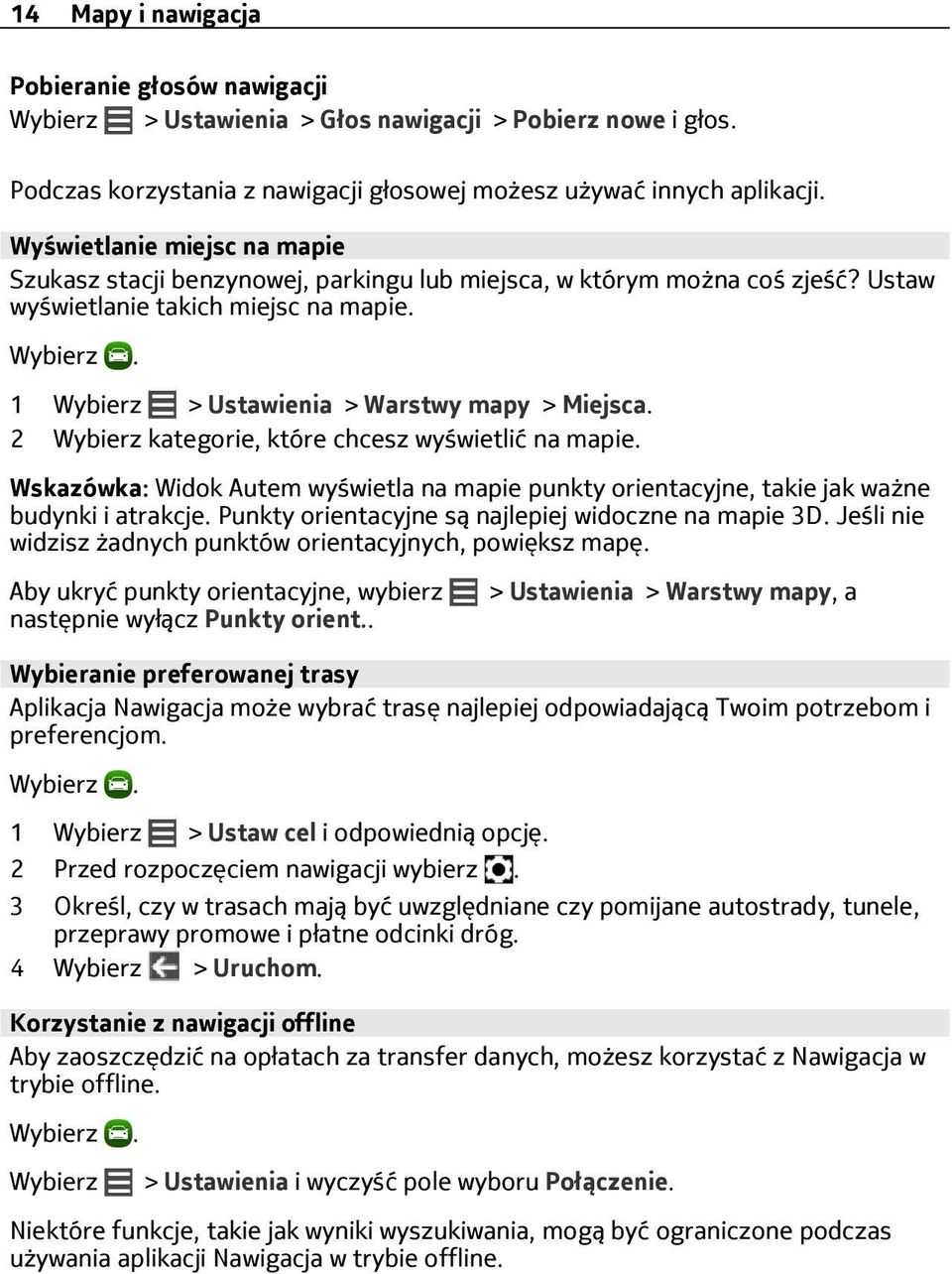 2 Wybierz kategorie, które chcesz wyświetlić na mapie. Wskazówka: Widok Autem wyświetla na mapie punkty orientacyjne, takie jak ważne budynki i atrakcje.