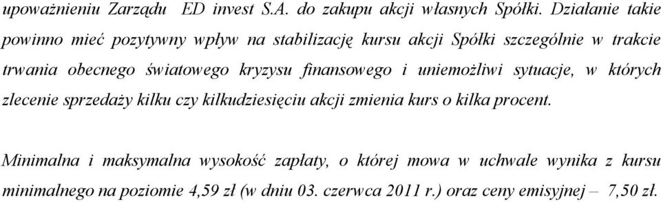 światowego kryzysu finansowego i uniemoŝliwi sytuacje, w których zlecenie sprzedaŝy kilku czy kilkudziesięciu akcji zmienia