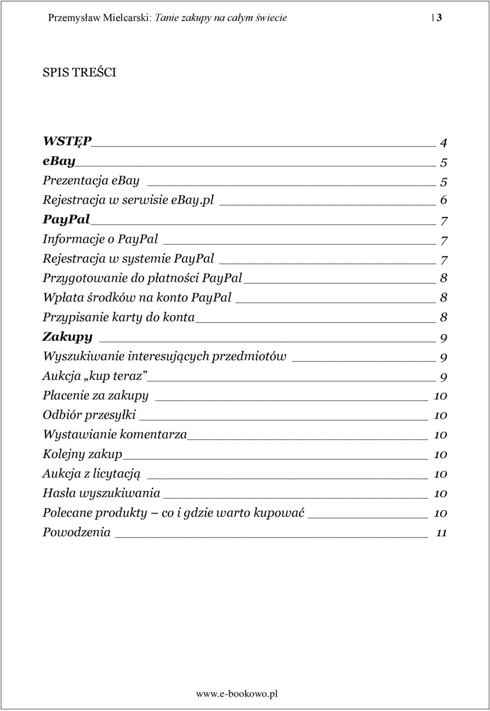 Przypisanie karty do konta 8 Zakupy 9 Wyszukiwanie interesujących przedmiotów 9 Aukcja kup teraz 9 Płacenie za zakupy 10 Odbiór przesyłki