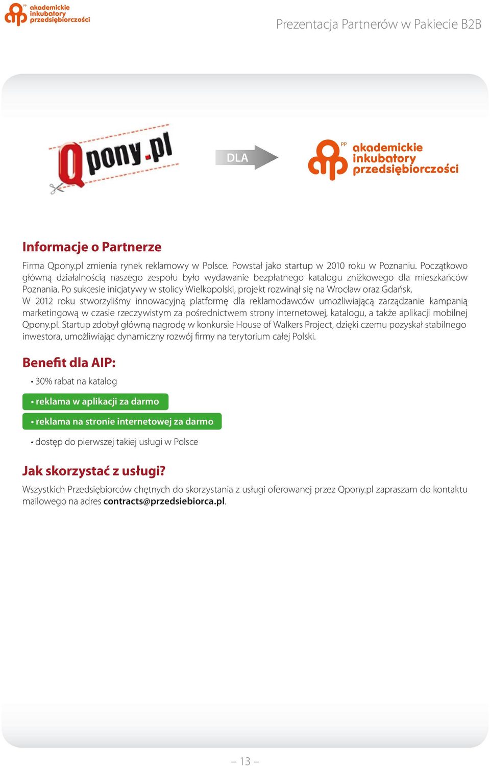 Po sukcesie inicjatywy w stolicy Wielkopolski, projekt rozwinął się na Wrocław oraz Gdańsk.