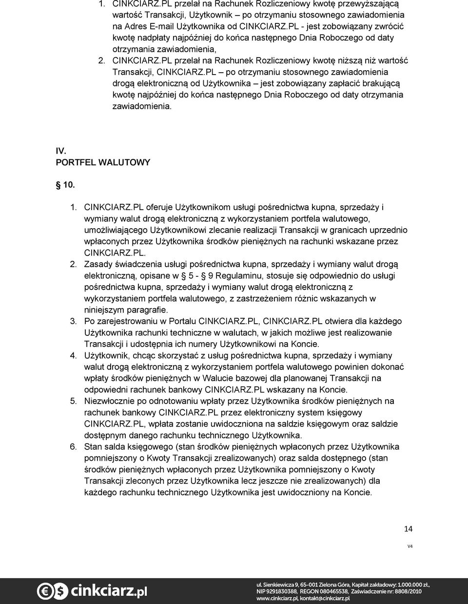 PL przelał na Rachunek Rozliczeniowy kwotę niższą niż wartość Transakcji, CINKCIARZ.