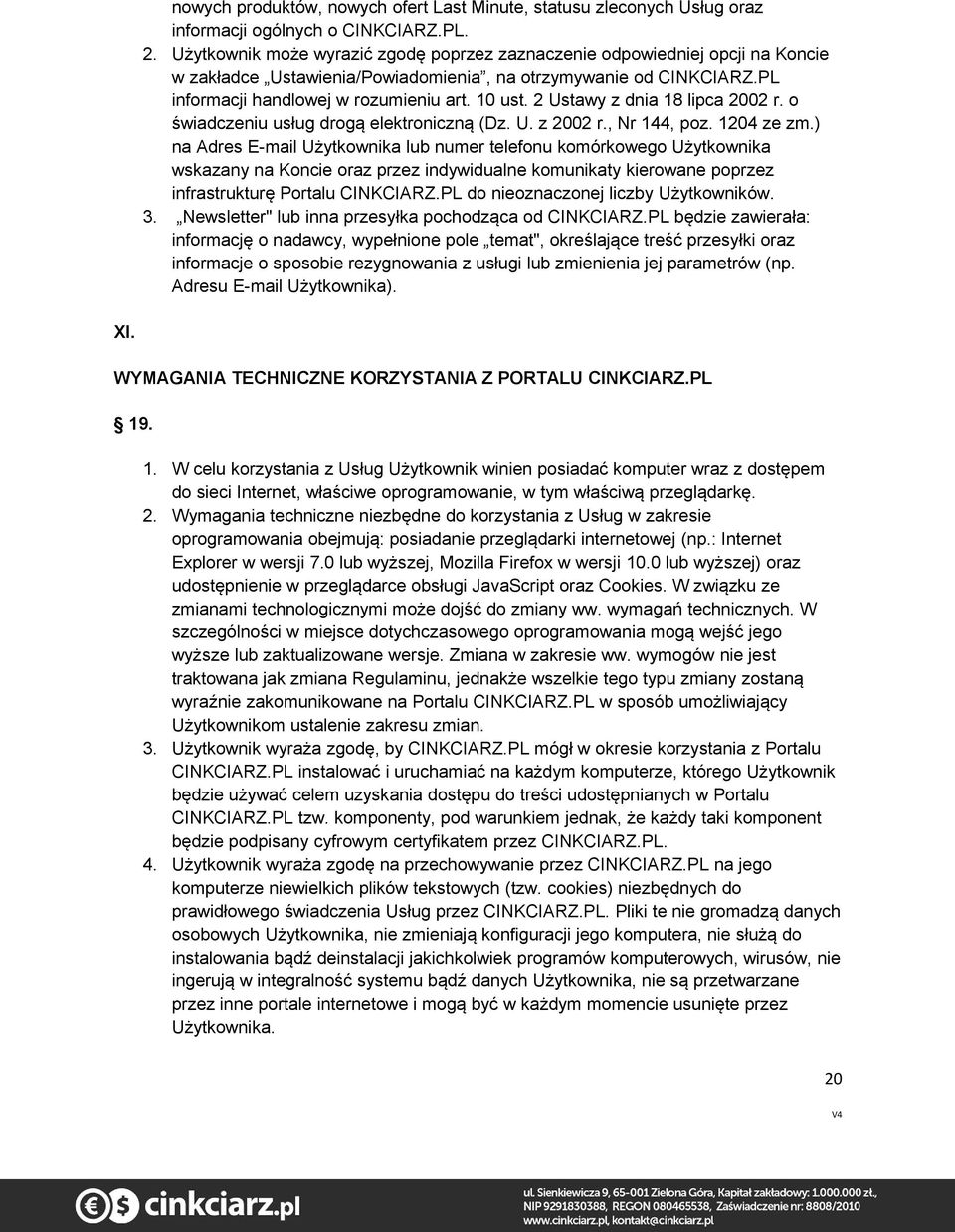 2 Ustawy z dnia 18 lipca 2002 r. o świadczeniu usług drogą elektroniczną (Dz. U. z 2002 r., Nr 144, poz. 1204 ze zm.