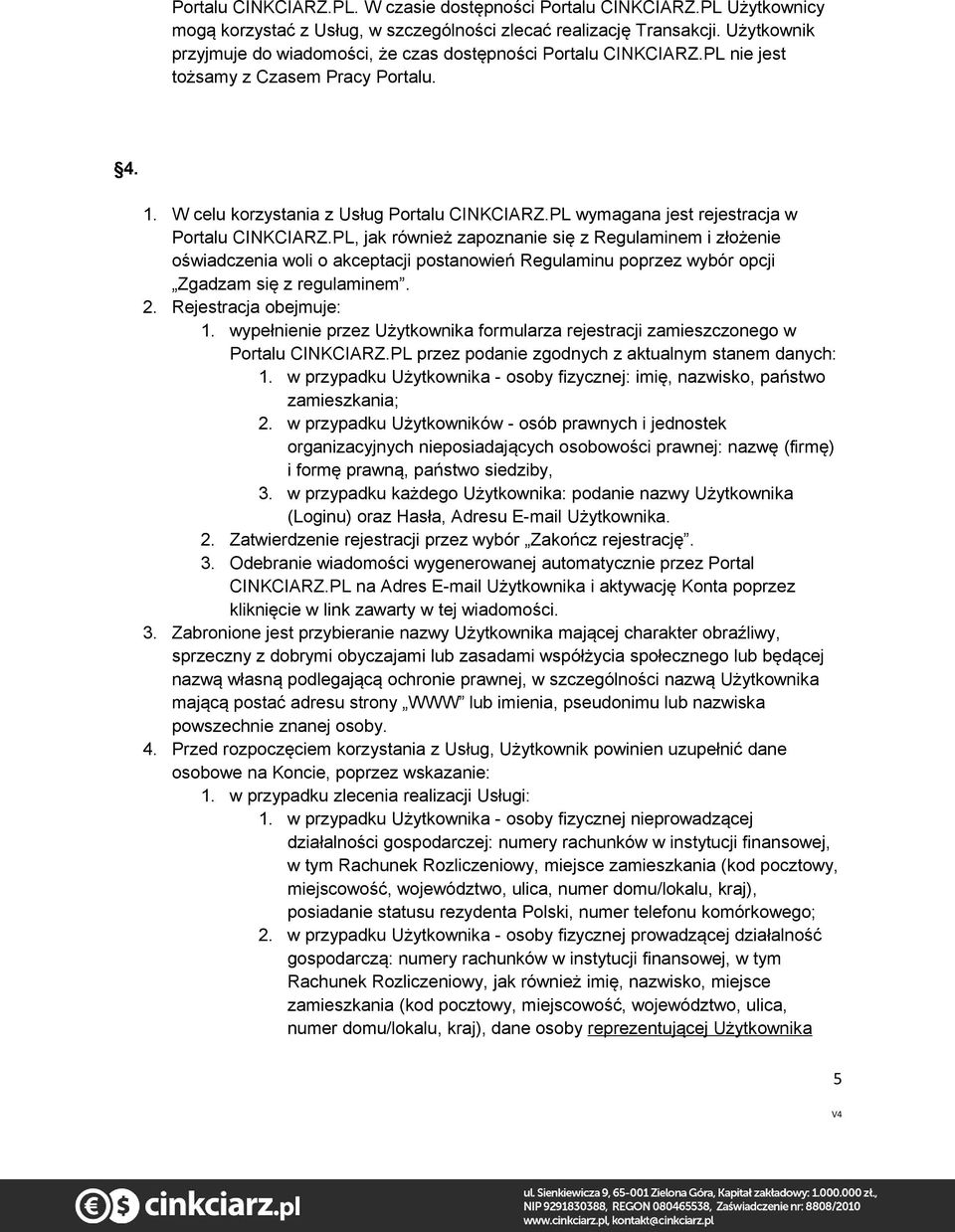 PL wymagana jest rejestracja w Portalu CINKCIARZ.