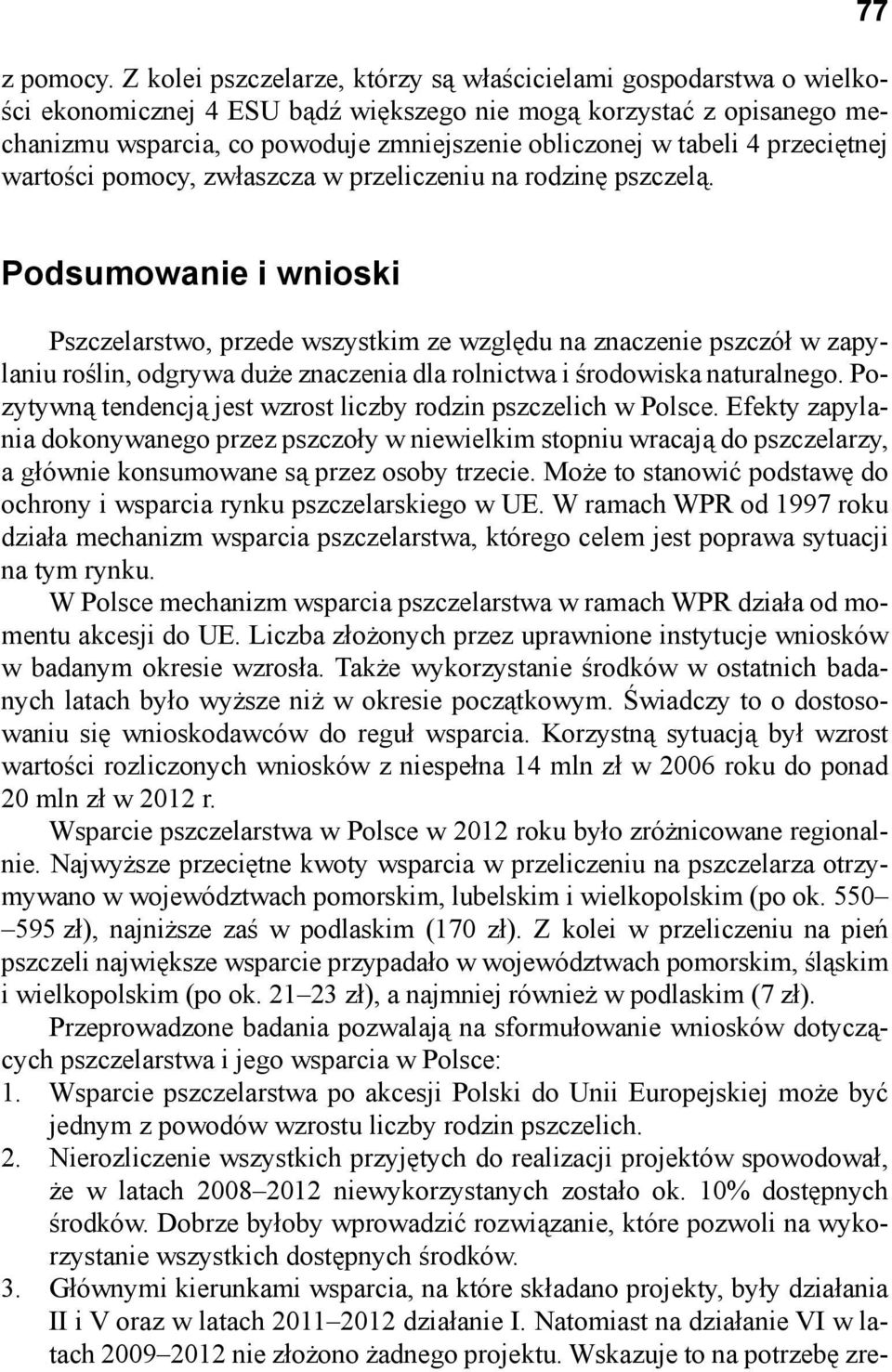 tabeli 4 przeciętnej wartości pomocy, zwłaszcza w przeliczeniu na rodzinę pszczelą.