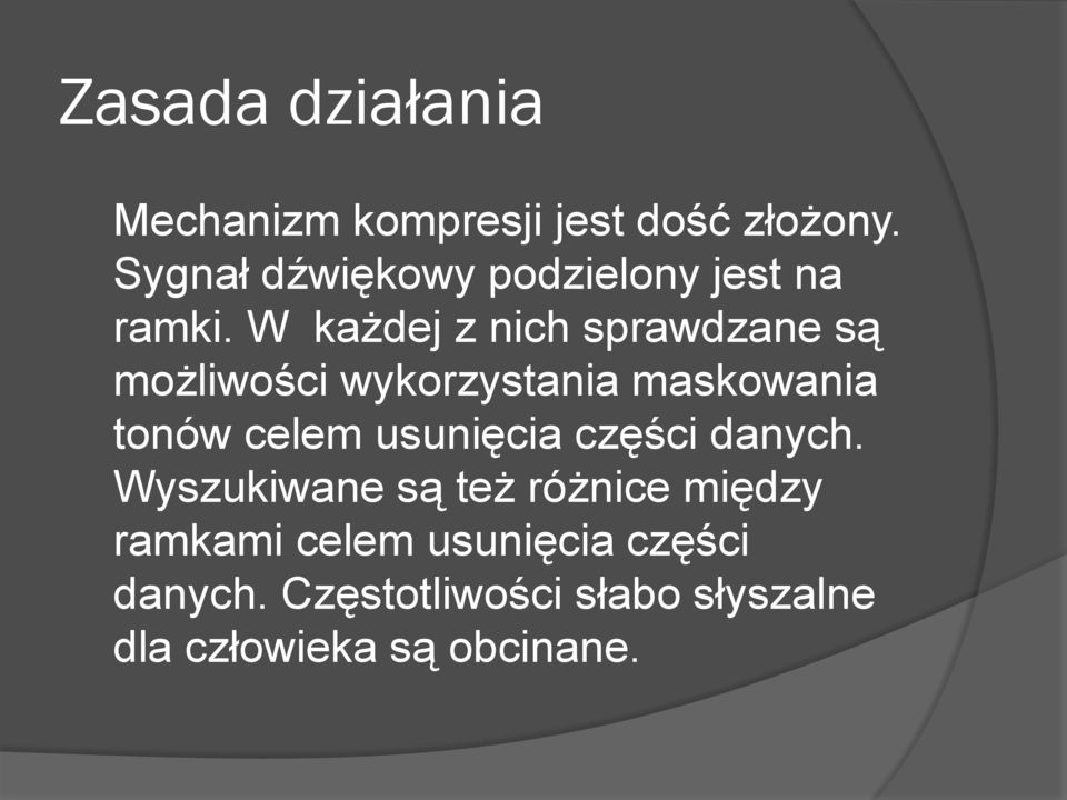 W każdej z nich sprawdzane są możliwości wykorzystania maskowania tonów celem