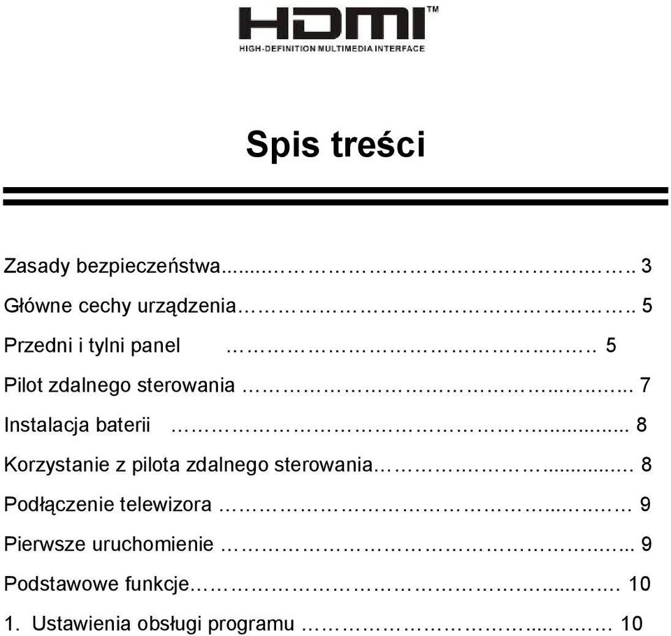 .. 8 Korzystanie z pilota zdalnego sterowania.... 8 Podłączenie telewizora.