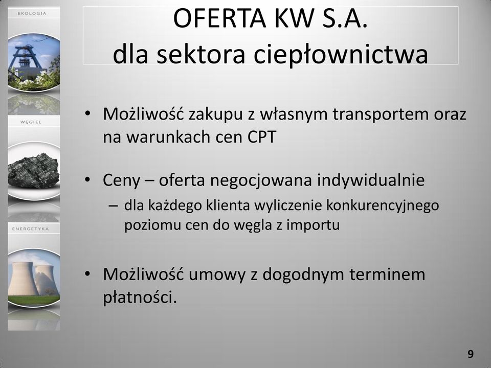 dla sektora ciepłownictwa Możliwość zakupu z własnym transportem