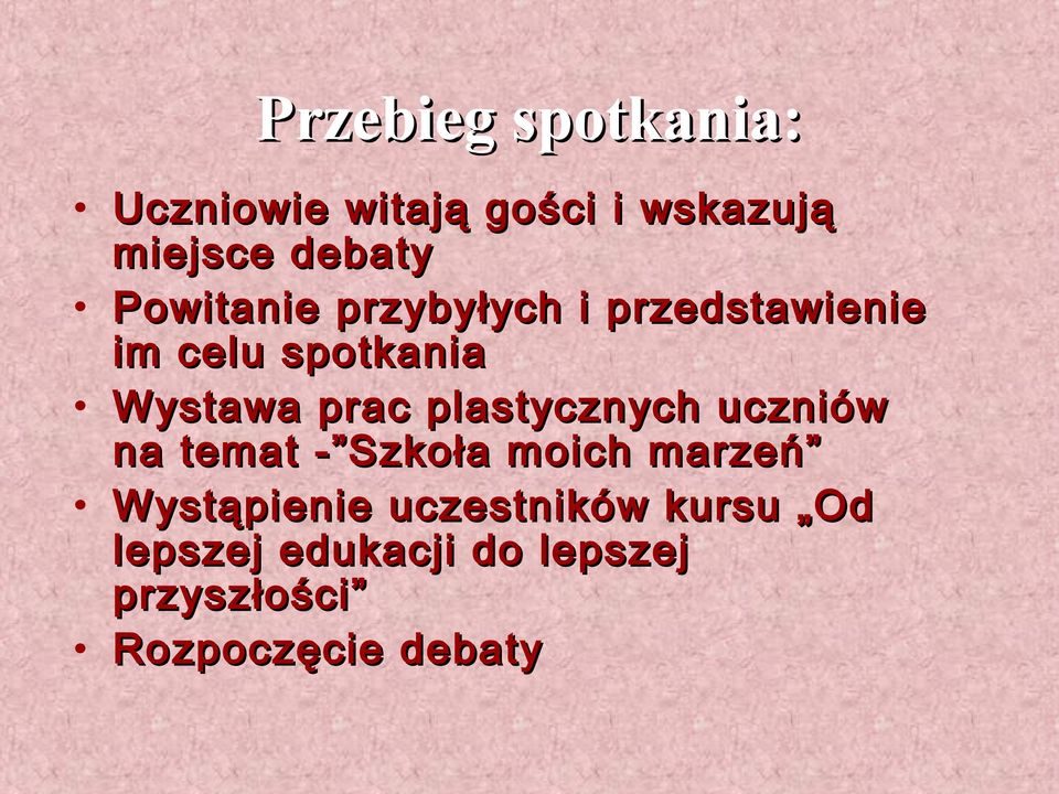 plastycznych uczniów na temat - Szkoła moich marzeń Wystąpienie