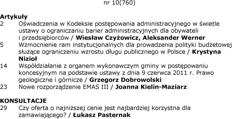 Krystyna Nizioł 14 Współdziałanie z organem wykonawczym gminy w postępowaniu koncesyjnym na podstawie ustawy z dnia 9 czerwca 2011 r.