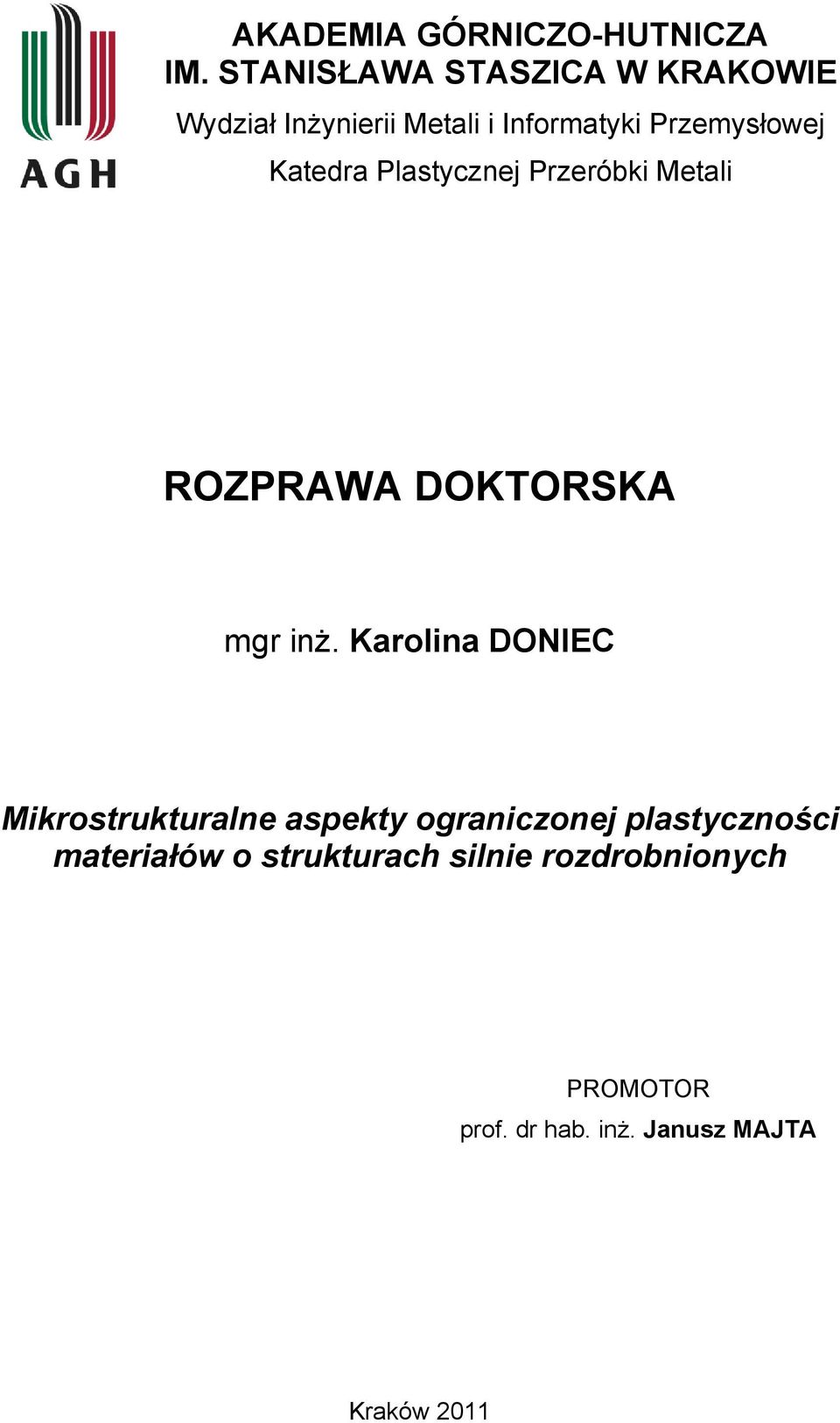 Katedra Plastycznej Przeróbki Metali ROZPRAWA DOKTORSKA mgr inż.