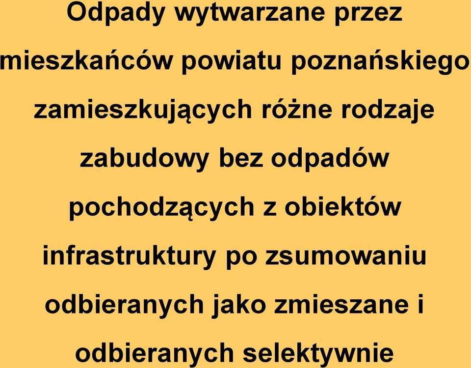 bez odpadów pochodzących z obiektów infrastruktury po