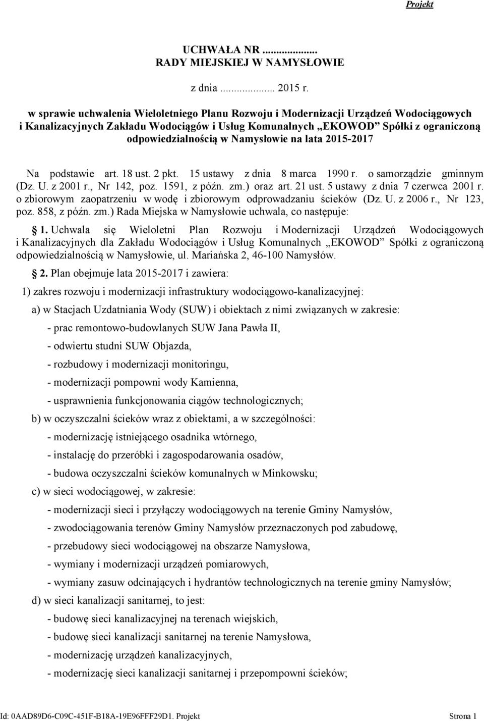 Namysłowie na lata 2015-2017 Na podstawie art. 18 ust. 2 pkt. 15 ustawy z dnia 8 marca 1990 r. o samorządzie gminnym (Dz. U. z 2001 r., Nr 142, poz. 1591, z późn. zm.) oraz art. 21 ust.