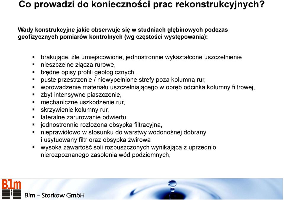 uszczelnienie nieszczelne złącza rurowe, błędne opisy profili geologicznych, puste przestrzenie / niewypełnione strefy poza kolumną rur, wprowadzenie materiału uszczelniającego w obręb odcinka