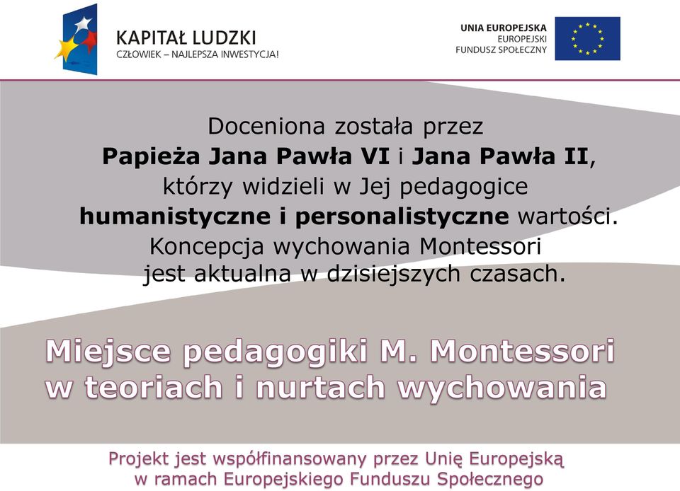 humanistyczne i personalistyczne wartości.