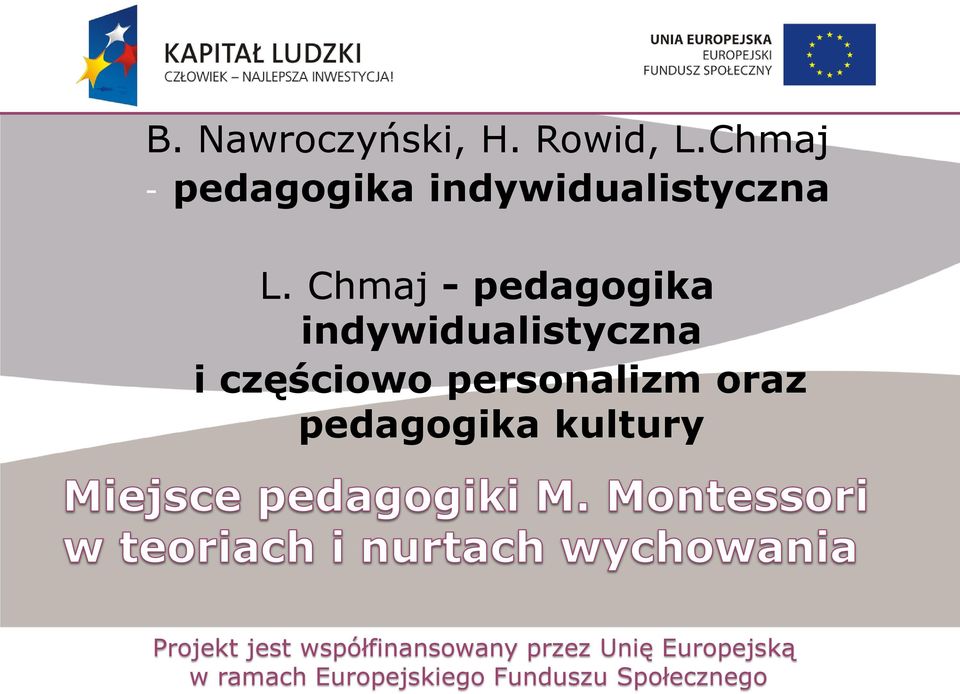 L.  i częściowo personalizm oraz