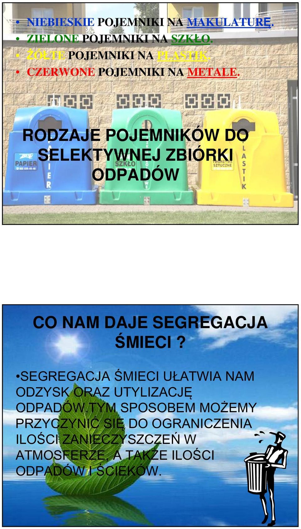 RODZAJE POJEMNIKÓW DO SELEKTYWNEJ ZBIÓRKI ODPADÓW CO NAM DAJE SEGREGACJA ŚMIECI?