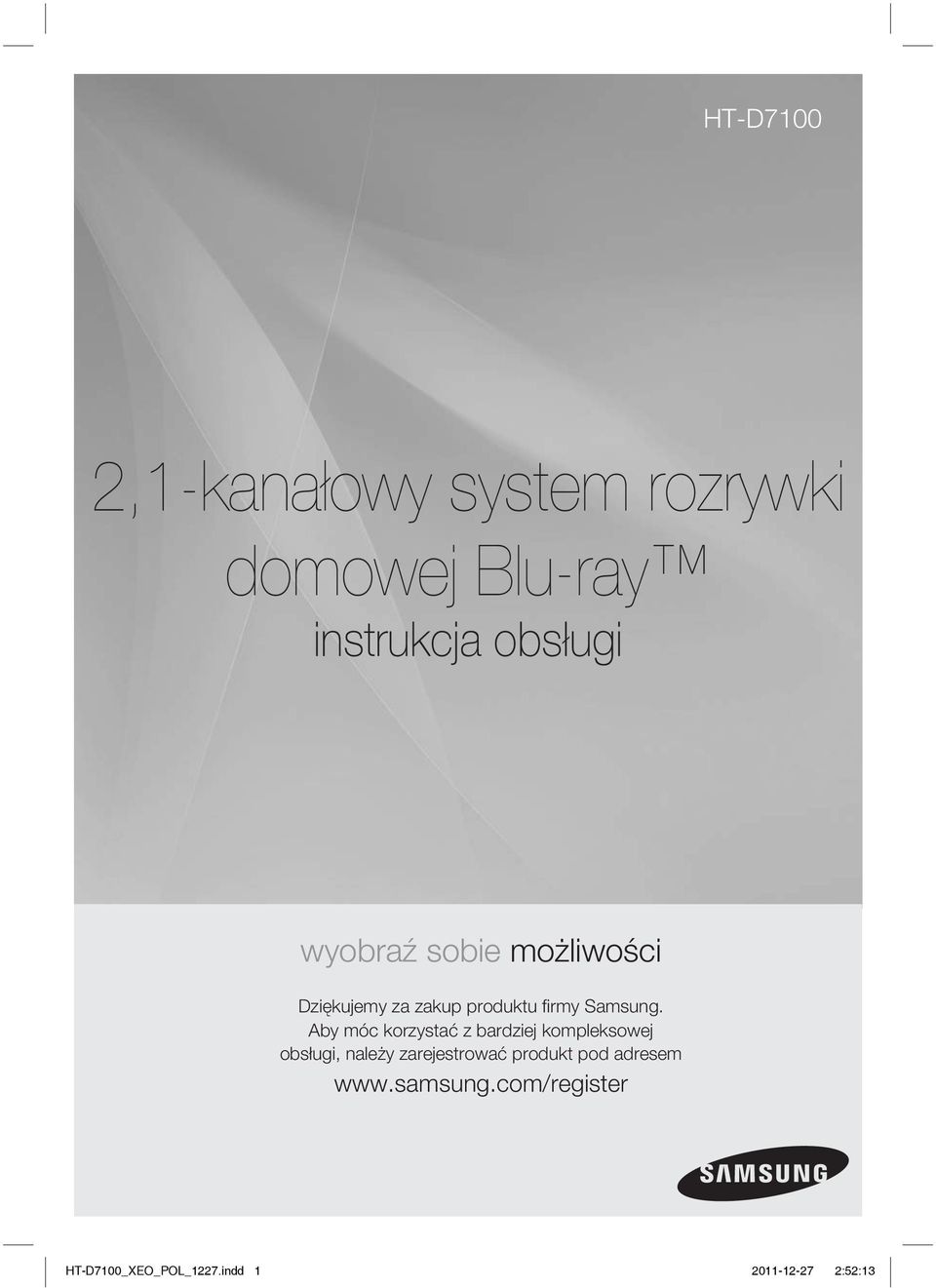 Aby móc korzystać z bardziej kompleksowej obsługi, należy zarejestrować