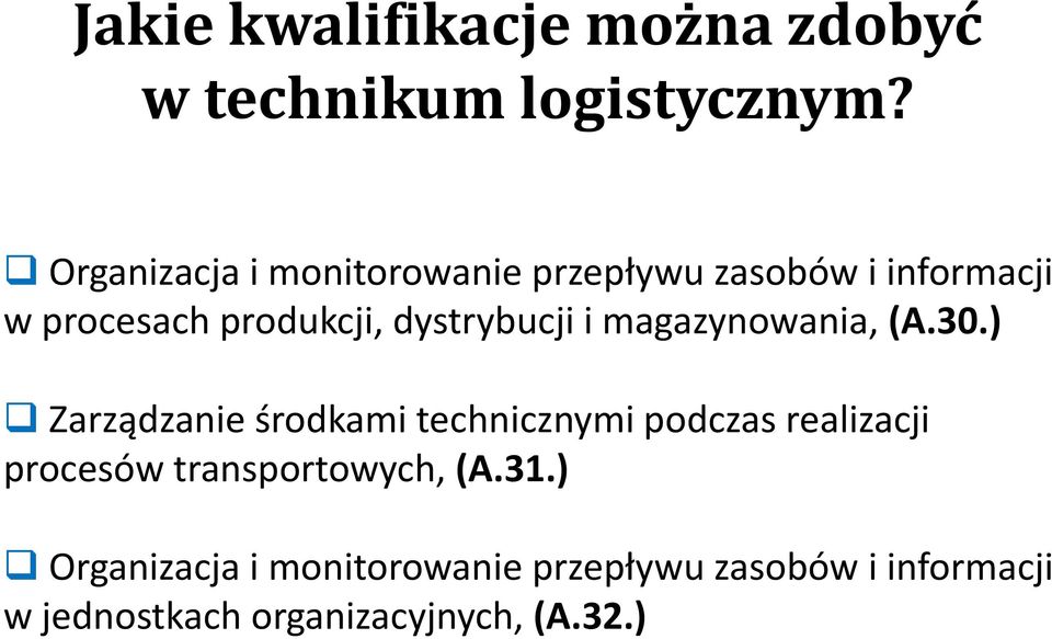 dystrybucji i magazynowania, (A.30.