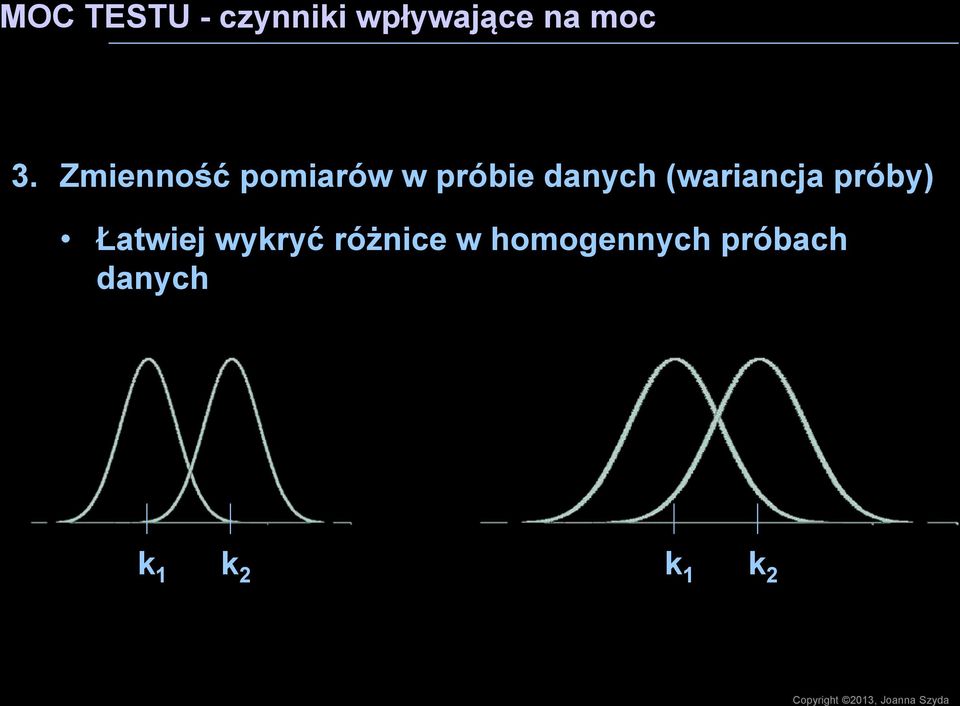 próby) Łatwiej wykryć różnice w homogennych