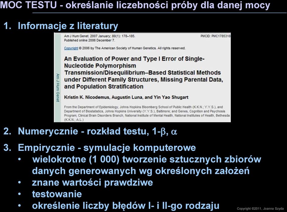 Empirycznie - symulacje komputerowe wielokrotne (1 000) tworzenie sztucznych zbiorów