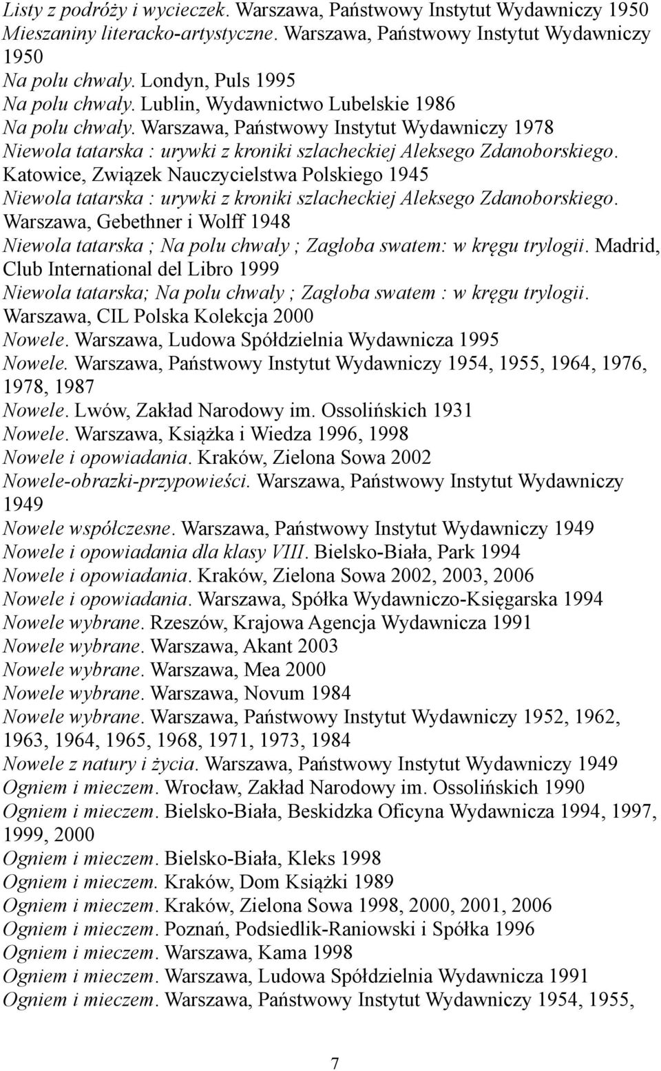 Warszawa, Państwowy Instytut Wydawniczy 1978 Niewola tatarska : urywki z kroniki szlacheckiej Aleksego Zdanoborskiego.