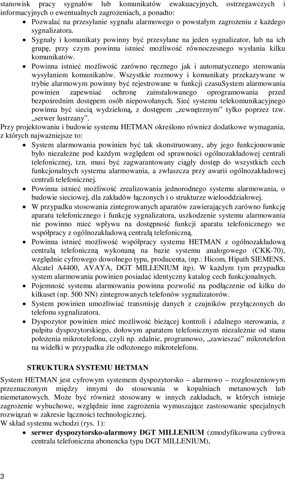 Powinna istnie mo liwo zarówno r cznego jak i automatycznego sterowania wysy aniem komunikatów.