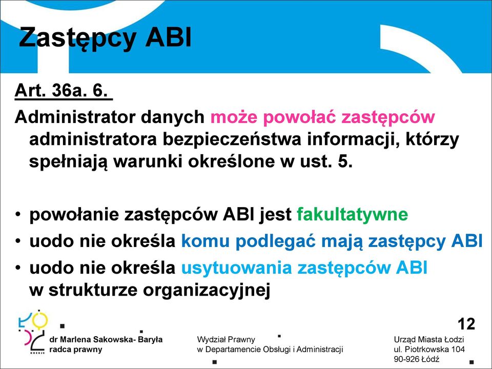 informacji, którzy spełniają warunki określone w ust. 5.