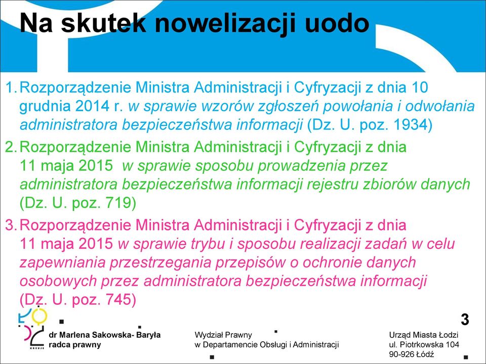 Rozporządzenie Ministra Administracji i Cyfryzacji z dnia 11 maja 2015 w sprawie sposobu prowadzenia przez administratora bezpieczeństwa informacji rejestru zbiorów