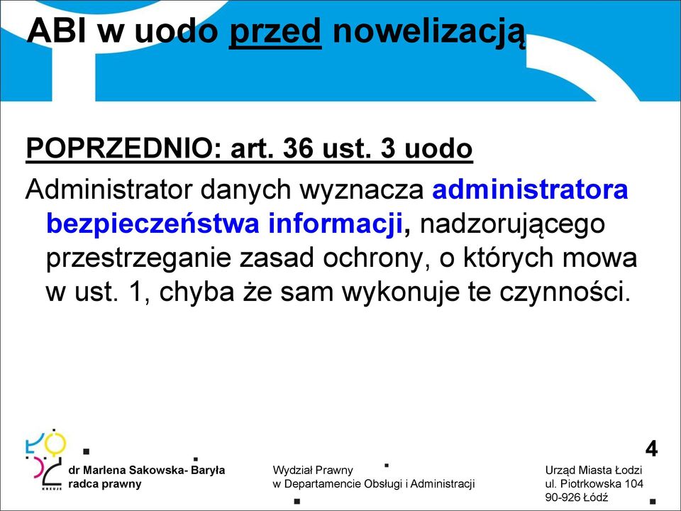 bezpieczeństwa informacji, nadzorującego przestrzeganie